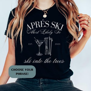 Apres Ski Club T-Shirt, Apres Ski Sweatshirt, Family Ski Trip Shirt, Skiing Matching T-Shirt, Family Matching Vacation Shirt Apres Ski Shirt