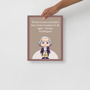Puede incluir: Una ilustración de dibujos animados de George Washington, el primer presidente de los Estados Unidos, con la cita "La perseverancia y el espíritu han hecho maravillas en todas las edades." - George Washington.
