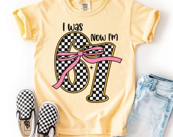 I Was 6 Now I'm 7 Birthday Shirt Comfort Colors® Funny 7th Birthday Tee, 6 7 Meme Bday Gift For Girls Six Seven B-day Milestone Celebration