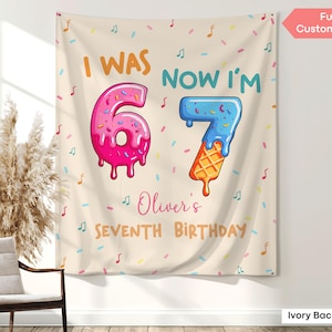 May include: A cream-colored birthday banner with the text "I WAS 6 NOW I'M 7". The number 6 is designed as a pink donut, and the number 7 is designed as an ice cream cone. The banner also says "Oliver's Seventh Birthday".