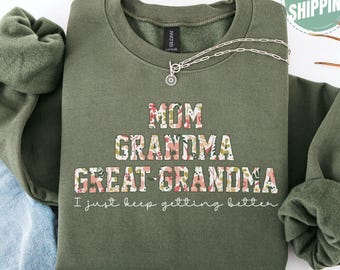 Floral Mom Grandma Great Grandma Sweatshirt: Mothers Day Gift for Great-Grandma Grandmother Crewneck Christmas Grandma Gift