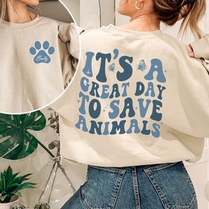 It's A Great Day to Save Animals Sweatshirt Personalized, Vet Tech Week Gift For Dog Lover Cat Lover Shirt, Vet Med Shirt,Vet School Student