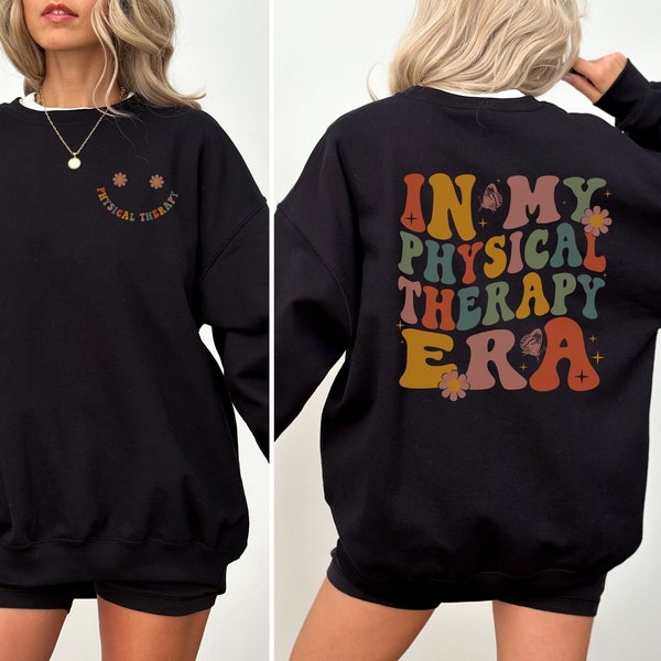 In My Physical Therapy Era Sweatshirt, PT Crewneck, Doctor Physical Therapist Shirt, Physical Therapy Assistant Gifts, DPT, PTA Sweater