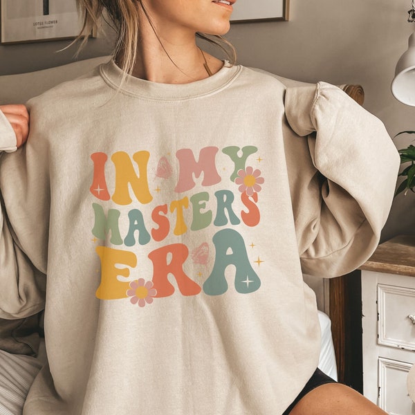 In My Masters Era Sweatshirt, Gift for Masters Graduation Shirt, MBA Shirt, 2024 Masters Degree Shirt, College Graduate Gift For Her