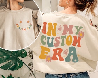 In My Era Custom Sweatshirt, Personalized Sweatshirt Youth, Gift For Fan Girl Shirt, Custom Eras Shirt,Cute Retro Aesthetic Kids Your Text