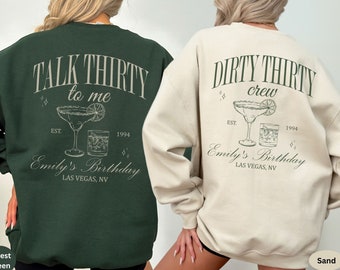 Dirty 30 Shirt Custom Birth Year 30th Birthday Sweatshirt Dirty Thirty Shirt Dirty 30 Birthday Party Girls Trip 30th Birthday Gift for Her