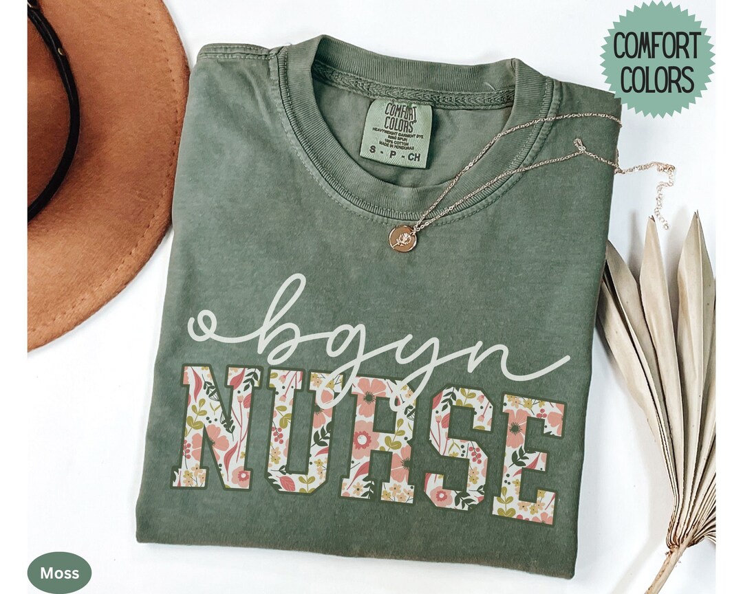Floral Obgyn Nurse Shirt Comfort Colors Obgyn Nurse T-shirt Obgyn Nurse ...
