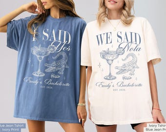 Custom New Orleans Bachelorette Party TShirt, I Said Yes We Said Nola Bachelorette Comfort Colors Shirt, Mardi Gras Bach Louisiana Girl Trip
