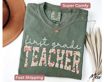 Floral 1st Grade Teacher Shirt Comfort Colors, First Grade Teacher Tshirt, 1st Grade T-Shirt, First Grade T Shirt For Teacher Team Crew Tees