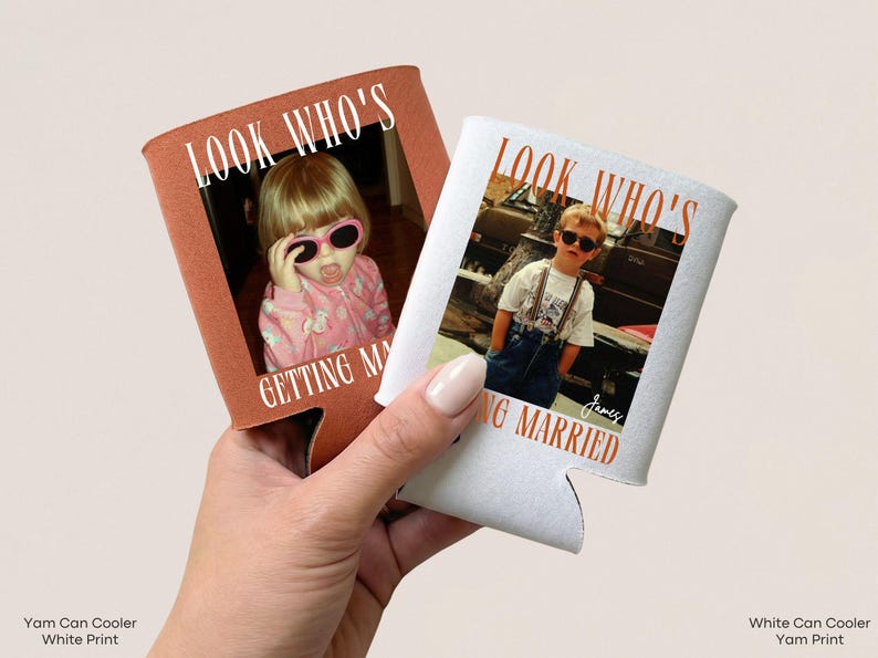May include: Two foam can coolers, one in rust orange and one in white, each featuring a custom photograph of a child wearing sunglasses. The text "LOOK WHO'S GETTING MARRIED" is printed on both, with the white cooler also displaying the name "James".