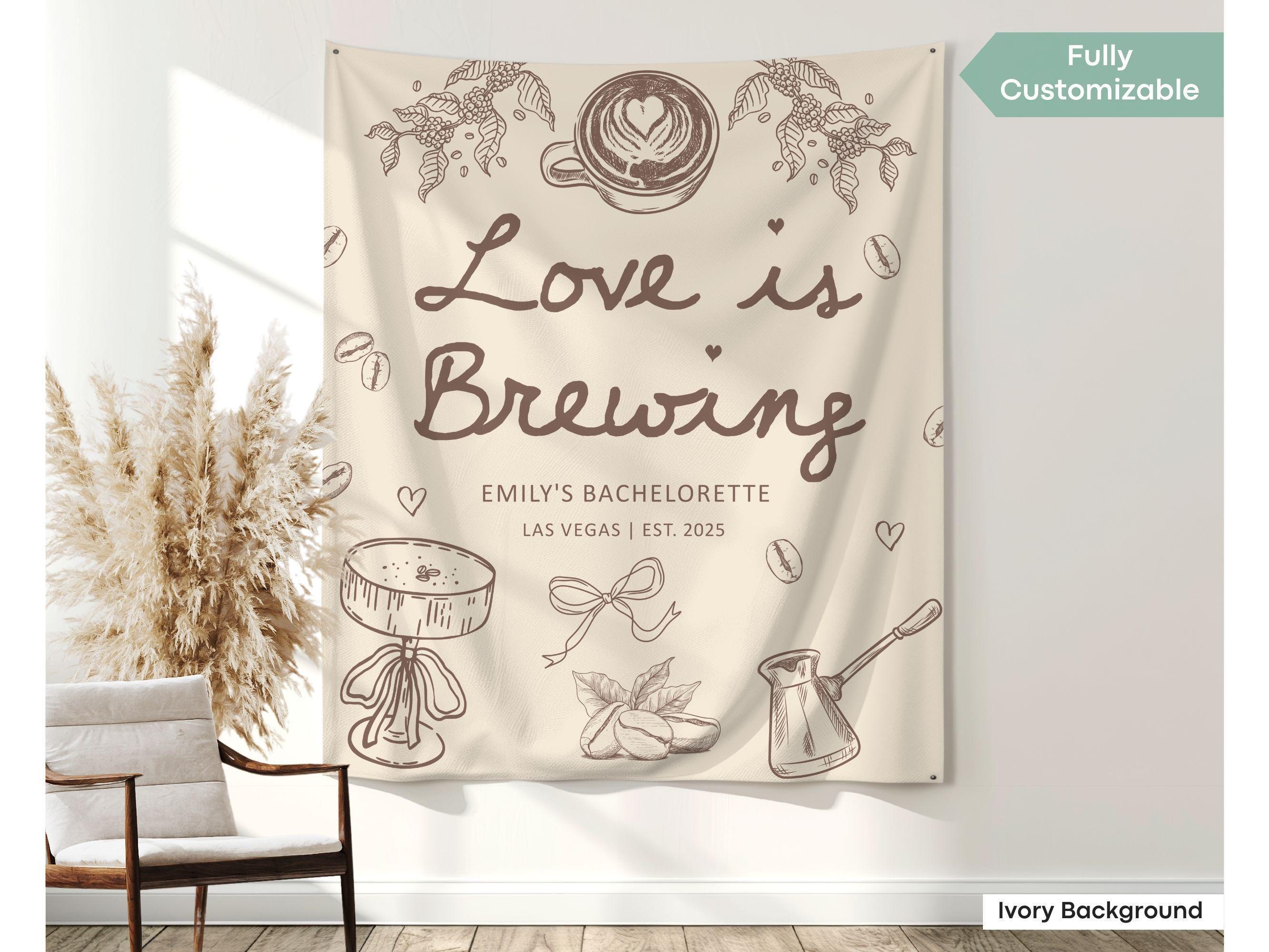 Love is Brewing Banner Decor Custom Espresso Martini Bachelorette Party Wall Tapestry Bride Photo Backdrop Coffee Bridal Shower Welcome Sign