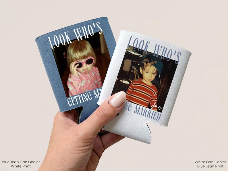 May include: Two foam can coolers, one blue and one white, each featuring a custom photograph of a child and the printed text "LOOK WHO'S GETTING MARRIED". The blue cooler has white text, while the white cooler displays blue text and a signature.