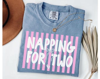 Comfort Colors® Napping For Two Pregnancy Announcement T-Shirt, Funny Maternity Shirt, Baby Shower Gift, First Time Mom To Be TShirt