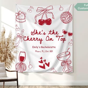 Custom She's the Cherry on Top Bachelorette Banner Decor Martini Bow Cherry Bachelorette Party Tapestry Cherry Bridal Shower Sign Backdrop White