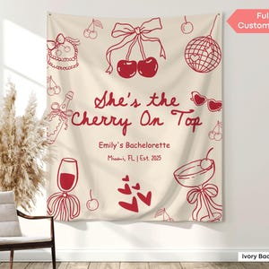 Custom She's the Cherry on Top Bachelorette Banner Decor Martini Bow Cherry Bachelorette Party Tapestry Cherry Bridal Shower Sign Backdrop Ivory