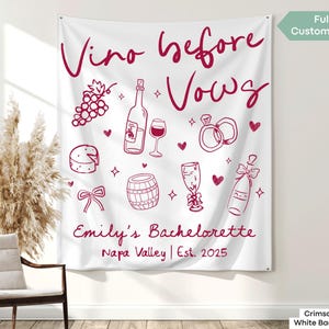 Vino before Vows Banner Custom Wine Bachelorette Party Tapestry Decor Winery Bridal Shower Sign Napa Valley Vineyard Bride Photo Backdrop