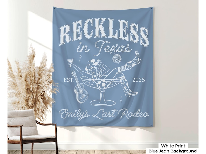 Custom Reckless in Texas Bachelorette Banner Decor Personalized Last Rodeo Bach Party Tapestry Desert Western Cowgirl Bach Backdrop Sign Blue Jean