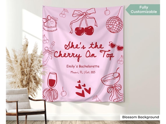 Custom She's the Cherry on Top Bachelorette Banner Decor Martini Bow Cherry Bachelorette Party Tapestry Cherry Bridal Shower Sign Backdrop