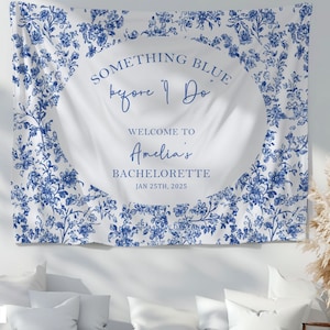 Something Blue Before I Do Bachelorette Party Tapestry Banner French Toile Blue Floral Bridal Shower Welcome Sign Wedding Photo Backdrop