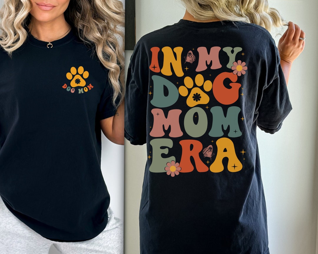 In My Dog Mom Era Shirt Dog Mama Tshirt Dog Mom T Shirt for Women Dog