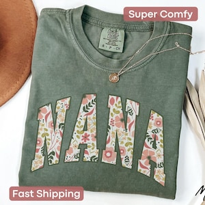 Nana Tshirt, Floral Nana Shirt Comfort Colors, Mothers Day Gift For Grandma T-Shirt, Blessed Nana Gift, Cool Nana Shirt, Cute Nana Shirt