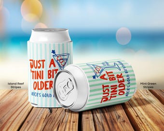 Just A Tini Bit Older Birthday Can Cooler,  Custom Martini Themed Bday Drink Sleeve, Martini 30th 40th 50th Birthday Cocktail Party Favor