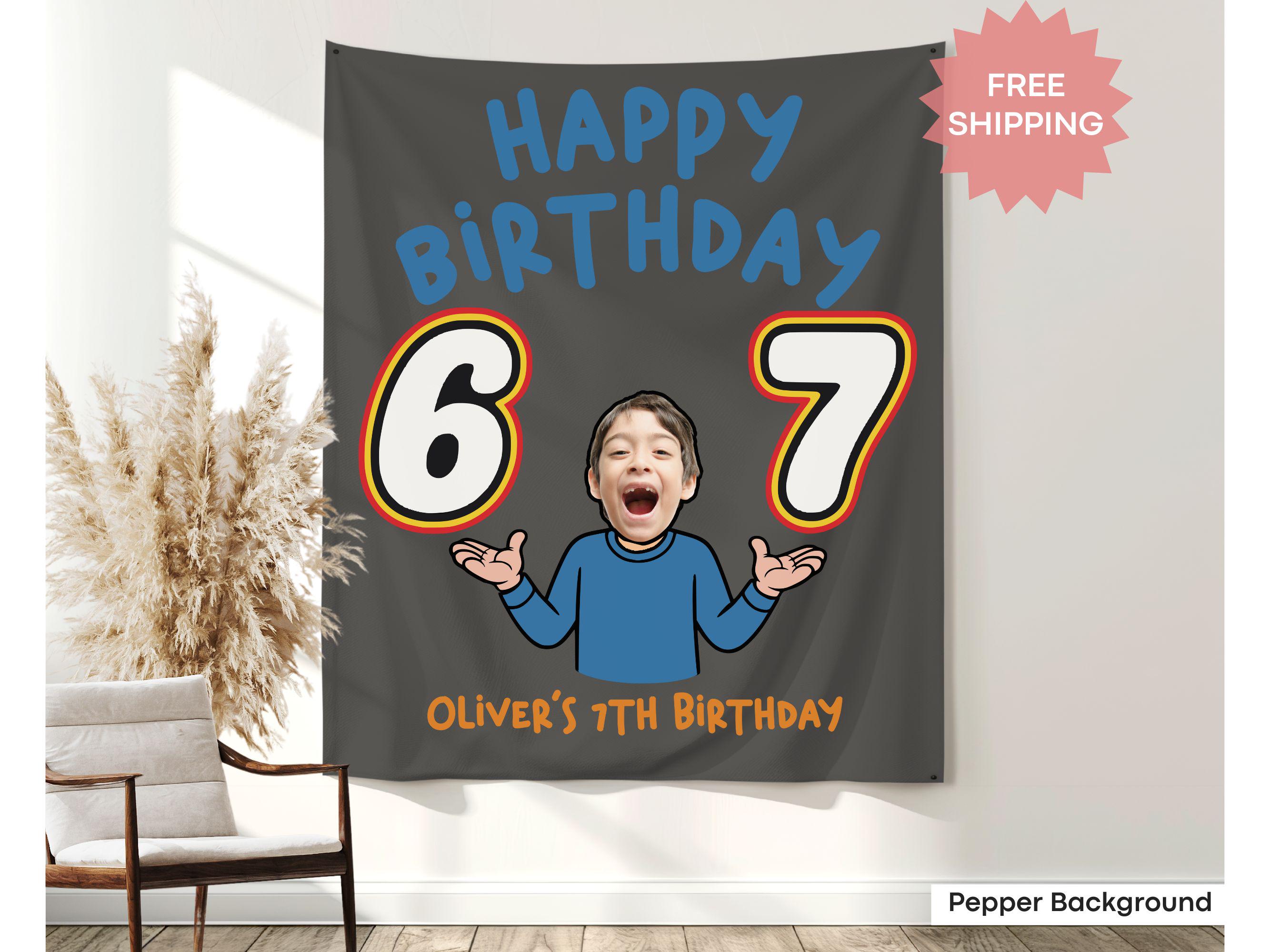 Custom Face Funny 6 7 Birthday Banner, 7th Birthday Backdrop Sign
