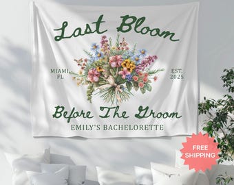 Last Bloom Before The Groom Banner Custom Floral Bachelorette Party Tapestry Flower Garden Bridal Shower Sign Cottagecore Bach Backdrop