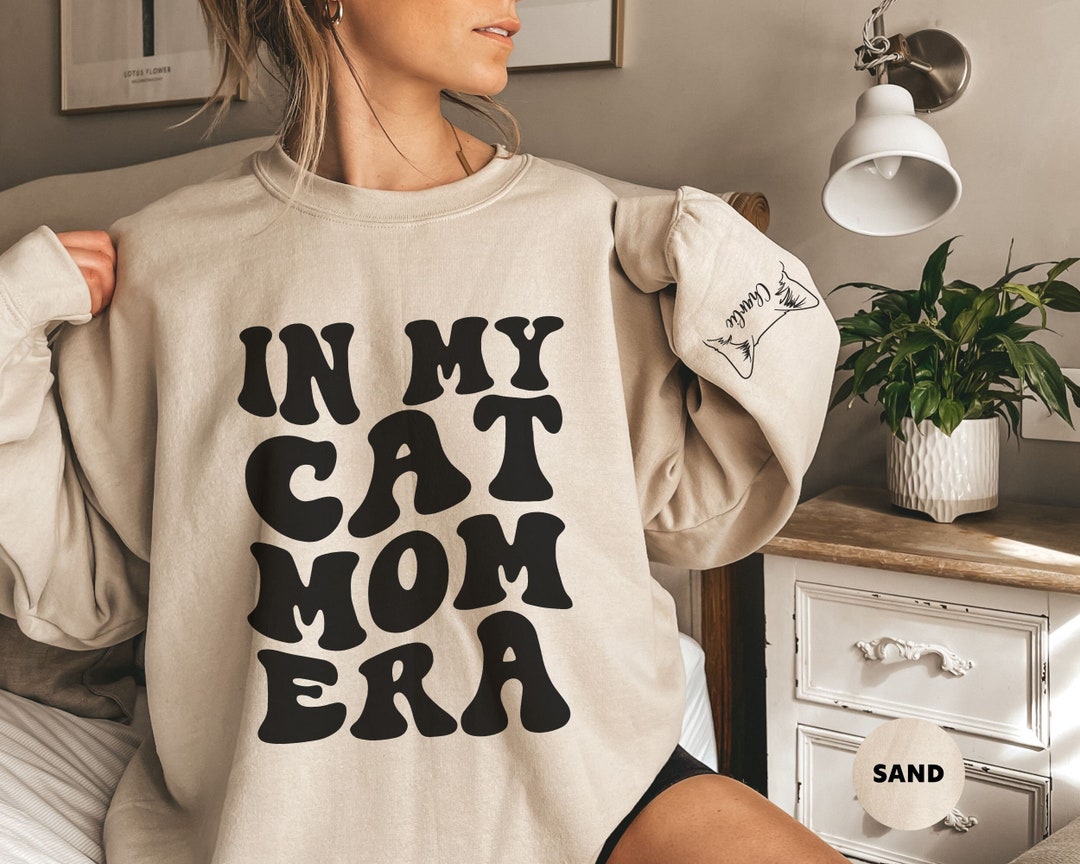 Custom Cat Ear Sweatshirt, in My Cat Mom Era Sweatshirt, Personalized