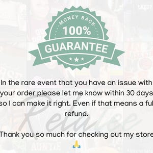 May include: A green and white circular seal with the text "MONEY BACK. 100% GUARANTEE" and three stars. The text below the seal reads "In the rare event that you have an issue with your order please let me know within 30 days so I can make it right. Even if that means a full refund. Thank you so much for checking out my store."