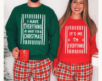 Funny Matching Couple Christmas Sweatshirt, I Have Everything I Want For Christmas Couple Crewneck, Funny Xmas Couple Holiday Party Tee