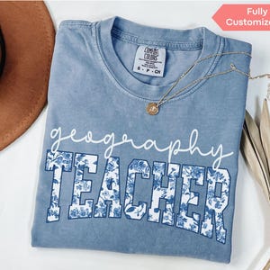 Blue Floral Geography Teacher Comfort Colors® Shirt Geography Teacher Shirt Gift Geography T Shirt For Teacher Team Back To School