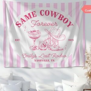 Same Cowboy Forever Bachelorette Party Banner Decor Custom Last Rodeo Bach Tapestry Nashville Western Coastal Cowgirl Bach Backdrop Sign