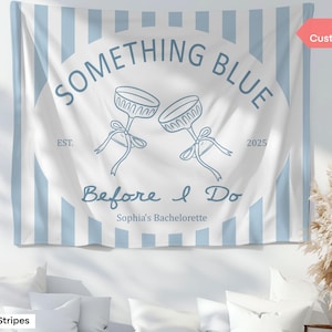 Custom Something Blue Before I Do Banner Decor Personalized Blue Bow Bridal Shower Welcome Sign Bachelorette Party Tapestry Wedding Backdrop