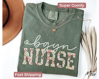 Floral Obgyn Nurse Shirt Comfort Colors® Obgyn Nurse T-shirt Obgyn Nurse Gift Obstetrics and Gynecology Nurse Tshirt Obgyn Squad T Shirt
