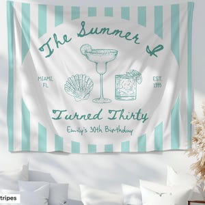 The Summer I Turned 30 Birthday Banner Decor Custom ANY AGE Birthday Tapestry Sign Beach Cocktail 21st 25th 40th 50th Bday Party Backdrop