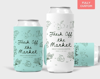Personalized Fresh Off the Market Can Cooler Farmers Market Theme Bachelorette Party Slim Can Sleeve Holder Fruit Flower Bridal Shower Gift