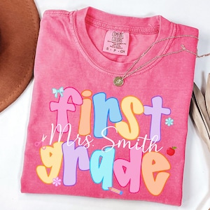 Custom First Grade Teacher Name Shirt Comfort Color Personalized 1st Grade Teacher Shirt Back to School Elementary Teacher Appreciation Gift
