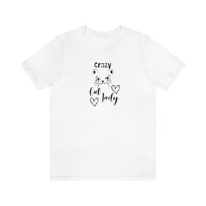 Crazy Cat Lady T-Shirt, cat lover, kittens are best, kitty Lover Gift, feline mom