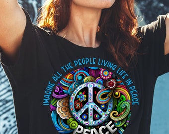 Peace T Shirt Imagine All The People Living Life in Peace Unisex Peace Tee Shirt Hippie Streetwear T Shirt