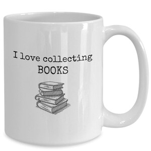 Gift for readers - &quot;i love collecting books&quot; - white mug with black letters