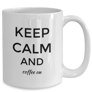 Custom Coffee Mug, coffee lovers gift, keep calm mug, Custom Text Mug, Simple Coffee Mug, white coffee cup, Black writing Mug