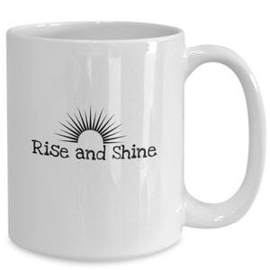 Rise and shine - white mug with black lettering and design