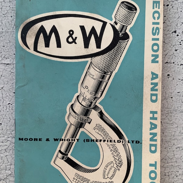 Moore and Wright Precision and Hand tools. 1963. Calipers. Micrometers. Sliding bevels. Protractors. Gauges. High quality tools.