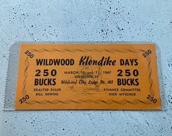 Klondike Days buck. 1967. 250 bucks. Wildwood Klondike Days. Elks lodge no 411. Novelty exhibition currency. Bill Hewins. Nick Myschuk. Nice