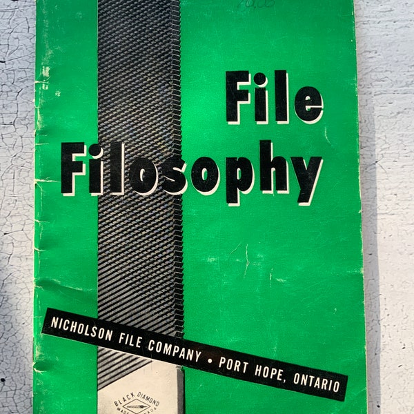 File Filosophy. Nicholson File Co. 1950. Tool use and Catalog.Port Hope Ontario.