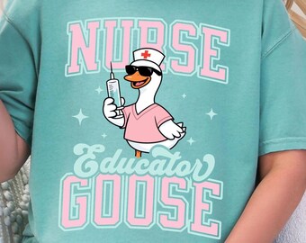 Silly Goose Nurse Educator Shirt, Clinical Nursing Teacher Tee Shirt, APRN Nurse Appreciation Week T-shirt, Nursing School Professor Tshirt