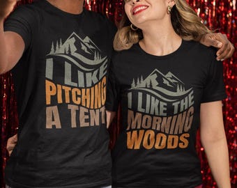 Funny Couples Shirts, Engagement Gifts, Hiker Tshirts, Happy Camping Shirt, Nature Lover Gift, Inappropriate Offensive Couple Matching Tee