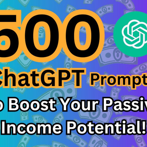 500 Customized ChatGPT Prompts for Passive Income Success | Personalized Strategies