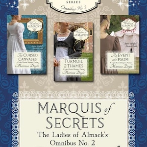 May include: Book cover featuring a light brown background with a white ornate border. The title "Marquis of Secrets" is in black text. Below the title is the text "The Ladies of Almack's Omnibus No. 2" in black text. The author's name "Marissa Doyle" is in black text with a decorative flourish. The cover also features three smaller book covers with images of women in period dress. The titles of these books are "The Cursed Canvases", "Turmoil on the Thames", and "An Event at Epsom".